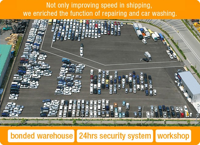 We established our own yard in the port of Kobe in 2008. Not only improving speed in shipping, we enriched the function of repairing and car washing.bonded warehouse,24hrs security system,workshop,